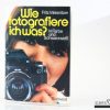 BUCH -  Wie fotografiere ich was - Fritz Meisnitzer