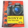 Das Sony Alpha 200/300/350 von Markt + Technik