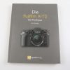 Die Fujifilm X-T2 Buch / 120 Profitipps