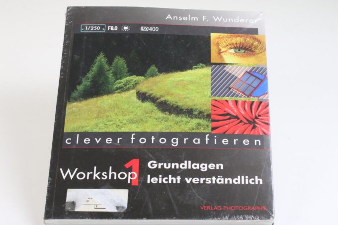 Anselm F. Wunderer - Clever fotografieren
